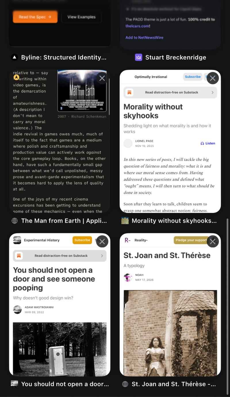 Open Safari tabs: Byline: Structured Identity…; Stuart Breckenridge; The Man from Earth; Morality without skyhooks by Lionel Page; You should not open a door and see someone pooping by Adam Mastroianni; St. Joan and St. Thérèse: A typology. Open Safari tabs: Byline: Structured Identity…; Stuart Breckenridge; The Man from Earth; Morality without skyhooks by Lionel Page; You should not open a door and see someone pooping by Adam Mastroianni; St. Joan and St. Thérèse: A typology.